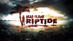 Dead Island: Riptide